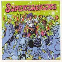 The Supersuckers : How the Supersuckers Became the Greatest Rock and Roll Band in the World